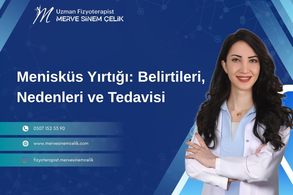 Menisküs Yırtığı Belirtileri, Nedenleri ve Tedavisi