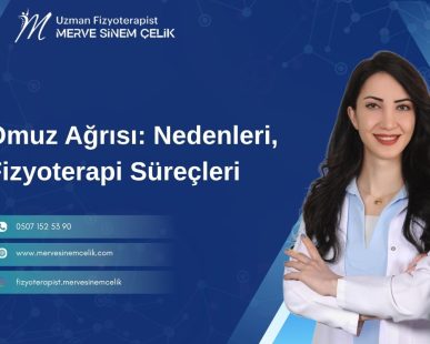 Omuz Ağrısı Nedenleri, Fizyoterapi Süreçleri