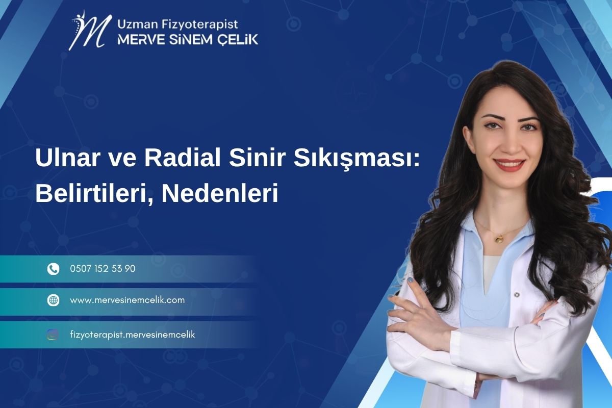 Ulnar ve Radial Sinir Sıkışması Belirtileri, Nedenleri
