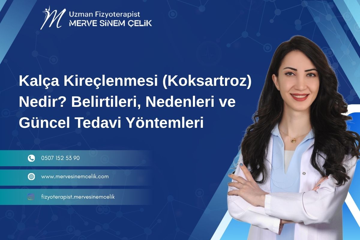 Kalça Kireçlenmesi (Koksartroz) Nedir Belirtileri, Nedenleri ve Güncel Tedavi Yöntemleri