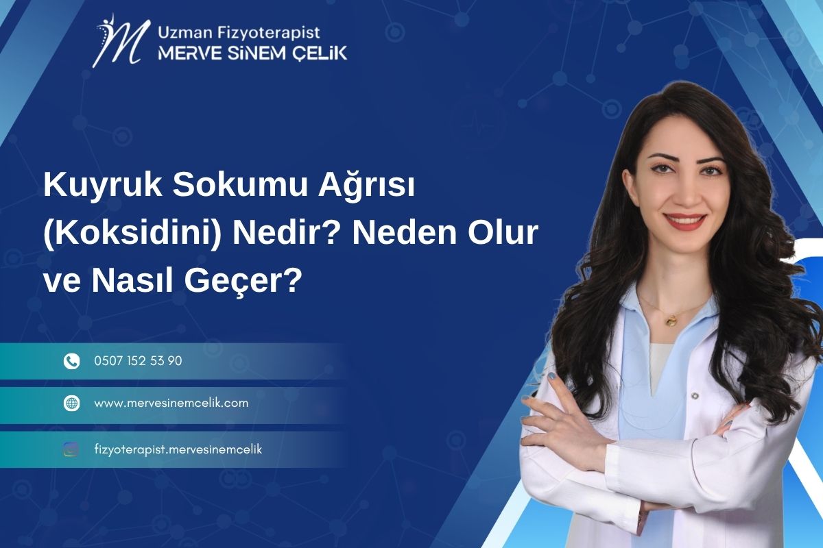 Kuyruk Sokumu Ağrısı (Koksidini) Nedir Neden Olur ve Nasıl Geçer