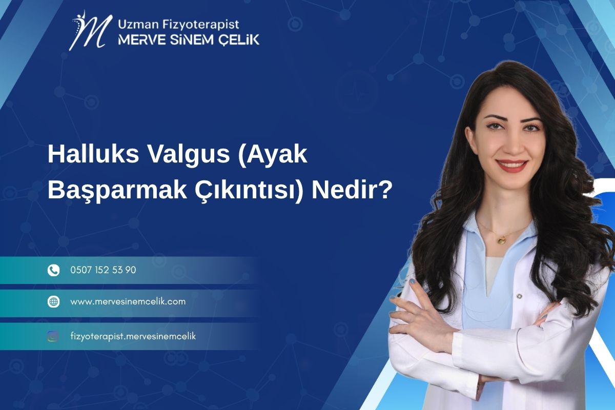 Halluks Valgus (Ayak Başparmak Çıkıntısı) Nedir?