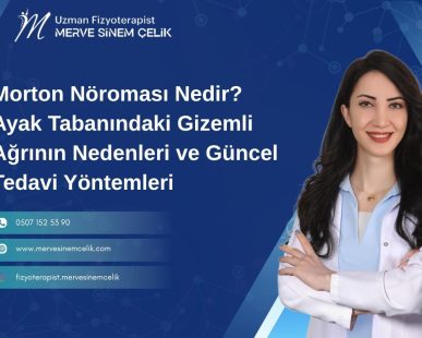 Morton Nöroması Nedir Ayak Tabanındaki Gizemli Ağrının Nedenleri ve Güncel Tedavi Yöntemleri